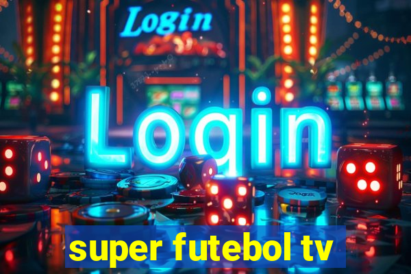 super futebol tv